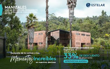 PROMO ESTELAR “33%OFF” ESTELAR Recinto del Pensamiento Hotel & Centro de Convenciones Manizales
